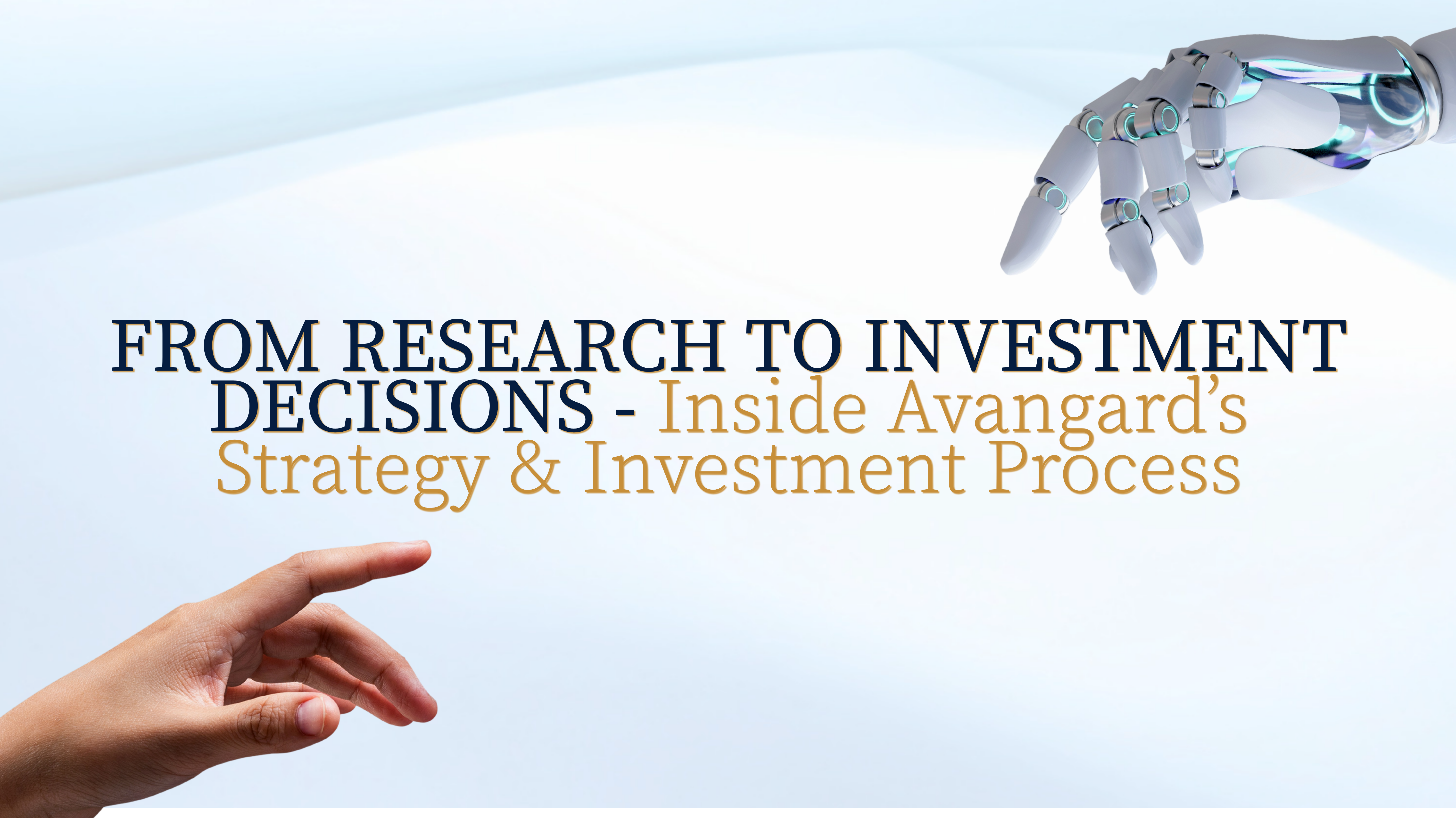 From Research to Investment Decisions - Inside Avangard's Strategy and Investment Process