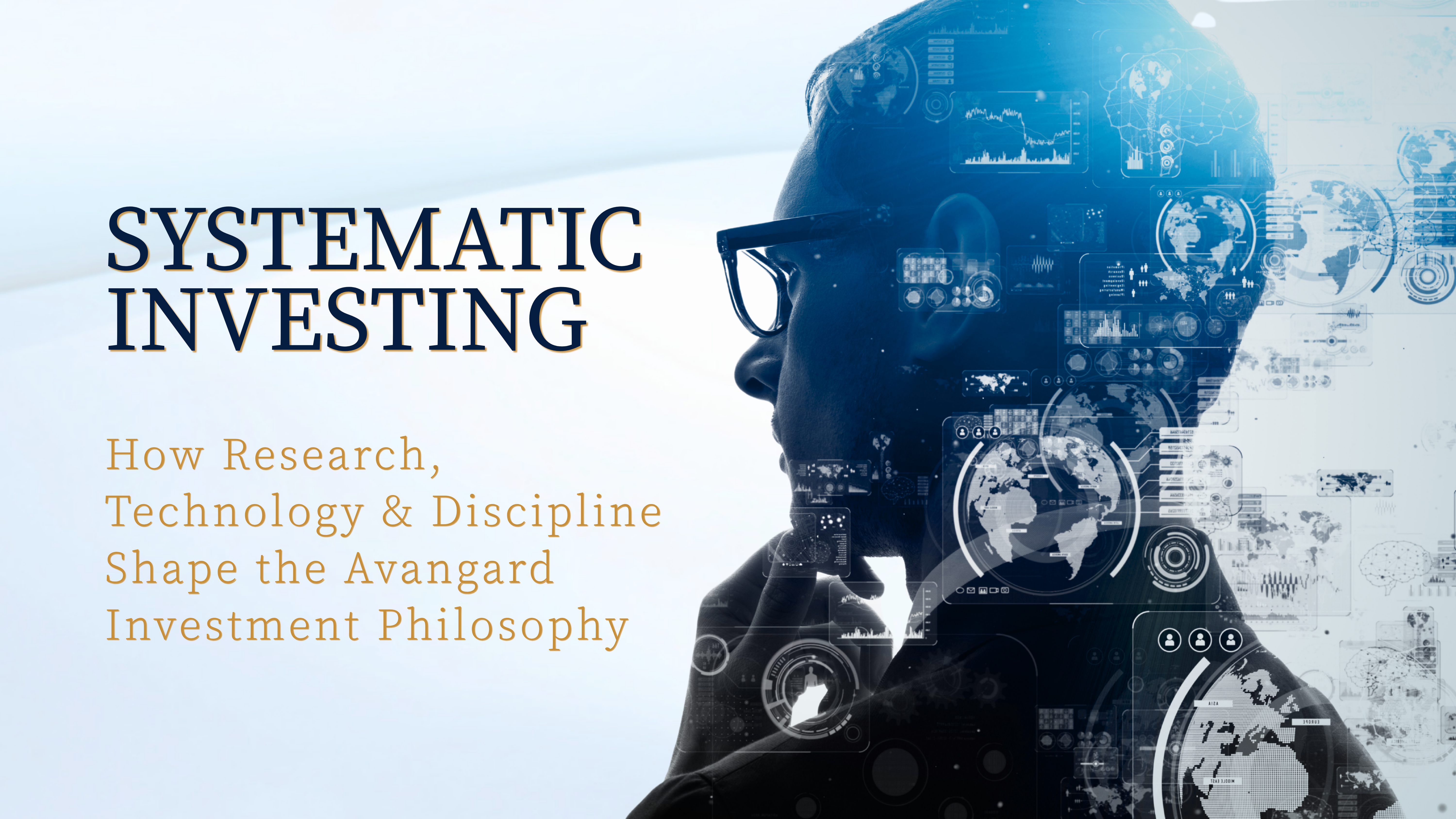 Systematic Investing - How Research, Technology & Discipline Shape the Avangard Investment Philosophy